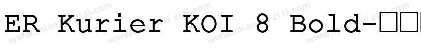 ER Kurier KOI 8 Bold字体转换